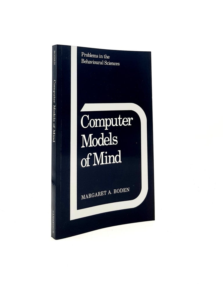Item #198474 COMPUTER MODELS OF MIND Computational Approaches in Theoretical Psychology. BODEN Margaret.