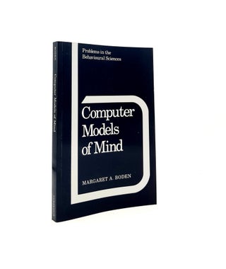 Item #198474 COMPUTER MODELS OF MIND Computational Approaches in Theoretical Psychology. BODEN...