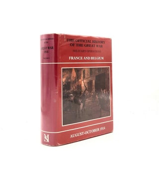 Item #198495 MILITARY OPERATIONS FRANCE AND BELGIUM 1914 Mons, The Retreat to the Seine, The...