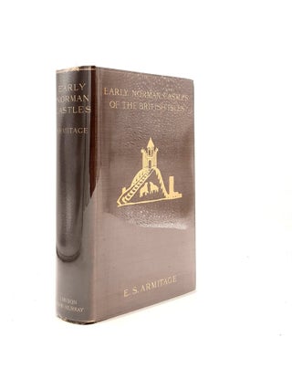 Item #198649 THE EARLY NORMAN CASTLES OF THE BRITISH ISLES. ARMITAGE Ella S