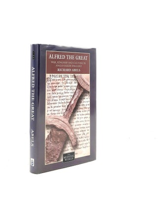 Item #198692 ALFRED THE GREAT War Kingship and Culture in Anglo-Saxon England. ABELS Richard