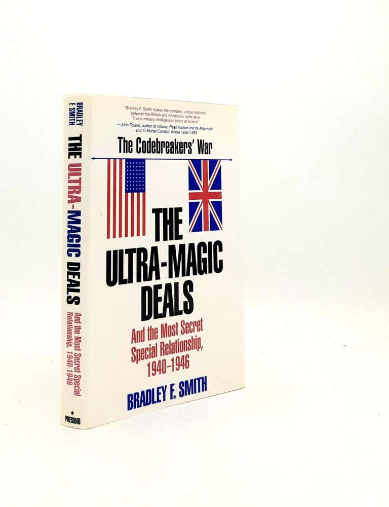Item #198725 THE ULTRA-MAGIC DEALS And the Most Secret Special Relationship 1940-1946. SMITH Bradley F.