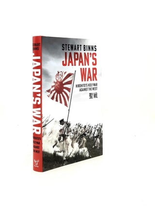 Item #198739 JAPAN'S WAR Hirohito's Holy War Against the West. BINNS Stewart