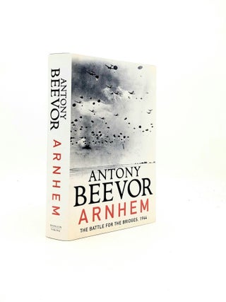 Item #198780 ARNHEM The Battle for the Bridges 1944. BEEVOR Antony