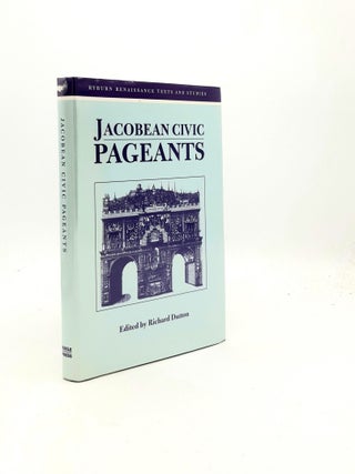 Item #198809 JACOBEAN CIVIC PAGEANTS (Ryburn Renaissance Texts and Studies). DUTTON Richard