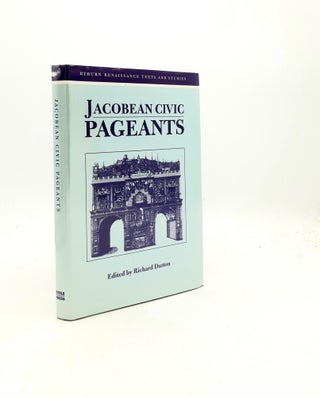 Item #198809 JACOBEAN CIVIC PAGEANTS (Ryburn Renaissance Texts and Studies). DUTTON Richard