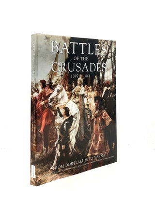 Item #198860 BATTLES OF THE CRUSADES 1097-1444 From Dorylaeum to Varna. DEVRIES Kelly
