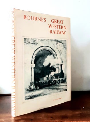 Item #198883 BOURNE'S GREAT WESTERN RAILWAY A Reproduction of the History and Description of...