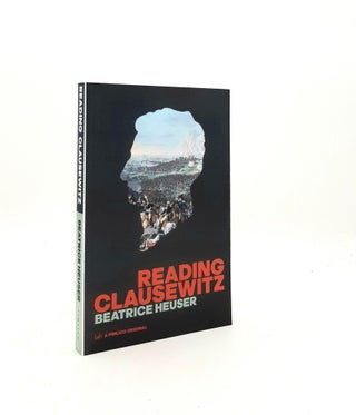 Item #198885 READING CLAUSEWITZ. HEUSER Beatrice