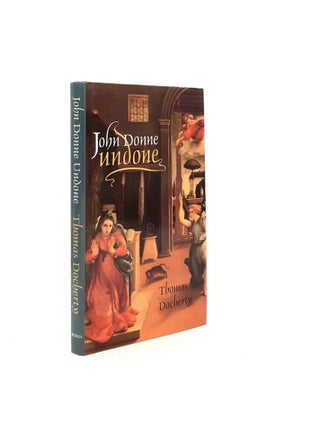 Item #199049 JOHN DONNE UNDONE. DOCHERTY Thomas