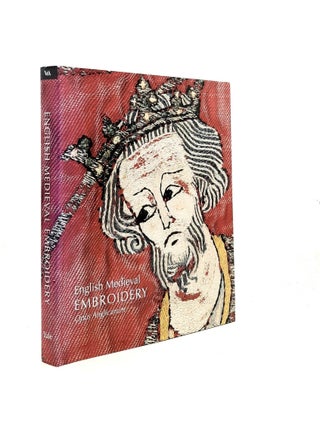Item #199053 ENGLISH MEDIEVAL EMBROIDERY Opus Anglicanum. DAVIES Glyn BROWNE Clare, MICHAEL A. A