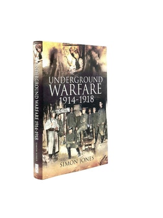 Item #199106 UNDERGROUND WARFARE 1914-1918. JONES Simon