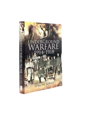 Item #199106 UNDERGROUND WARFARE 1914-1918. JONES Simon