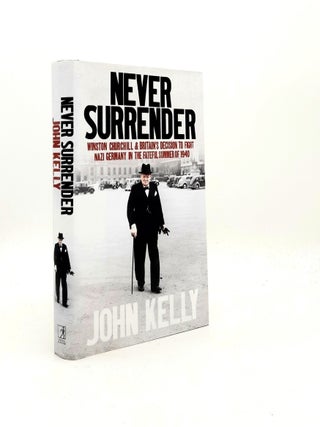 Item #199207 NEVER SURRENDER Winston Churchill and Britain's Decision to Fight Nazi Germany...