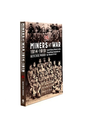 Item #199240 MINERS AT WAR 1914-1919 1914-1919: South Wales Miners in the Tunneling Companies on...