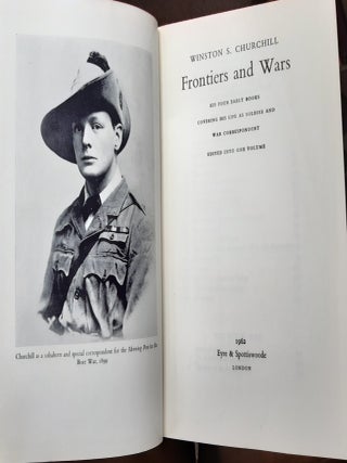 FRONTIERS AND WARS His Four Early Books Covering His Life as Soldier and War Correspondent Edited as One Volume [The Malakand Field Force, The River War, London to Ladysmith, Ian Hamilton's March].