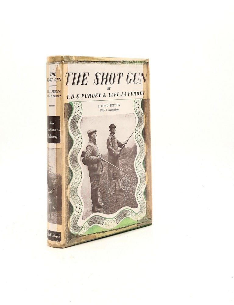 Item #199348 THE SHOT GUN (The Sportsman's Library). PURDEY J. A PURDEY T. D S.