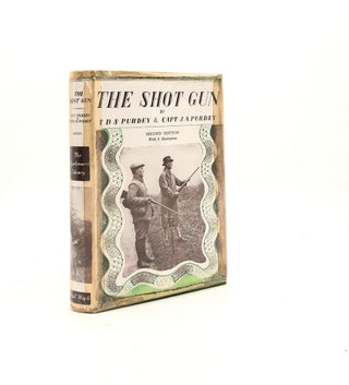 Item #199348 THE SHOT GUN (The Sportsman's Library). PURDEY J. A PURDEY T. D S