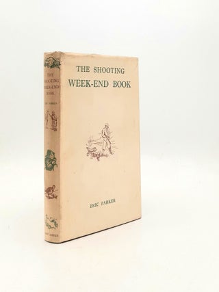 Item #199349 THE SHOOTING WEEK-END BOOK. PARKER Eric
