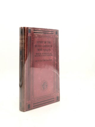 Item #199354 STORY OF THE RUSSO-JAPANESE WAR 1904-05 From the Outbreak of Hostilities of the 24th...