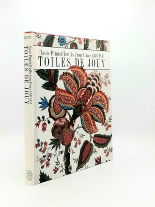 Item #199367 TOILES DE JOUY Classical Printed Textiles from France 1760-1843. BREDIF Josette