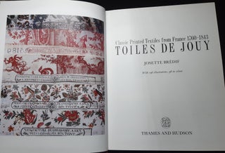 TOILES DE JOUY Classical Printed Textiles from France 1760-1843.