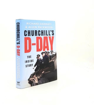 Item #199377 CHURCHILL'S D-DAY The Inside Story. PACKWOOD Allen DANNATT Richard