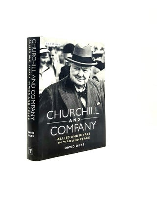 Item #199398 CHURCHILL AND COMPANY Allies and Rivals in War and Peace. DILKS David