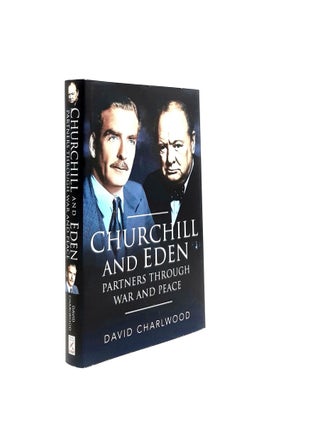 Item #199401 CHURCHILL AND EDEN Partners Through War and Peace. CHARLWOOD David