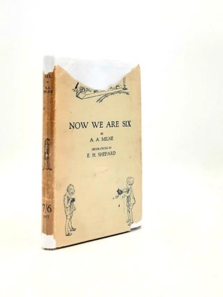 NOW WE ARE SIX. SHEPARD Ernest H. MILNE A. A.