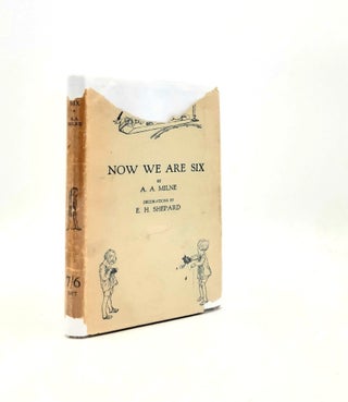 Item #199418 NOW WE ARE SIX. SHEPARD Ernest H. MILNE A. A
