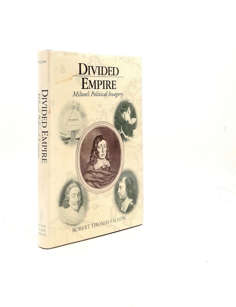 Item #199542 DIVIDED EMPIRE Milton's Political Imagery. FALLON Robert Thomas.