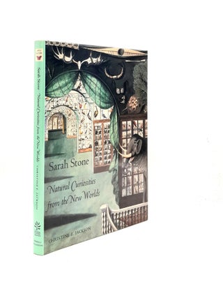 SARAH STONE Natural Curiosities from the New Worlds (Art of Nature. JACKSON Christine E. STONE Sarah.