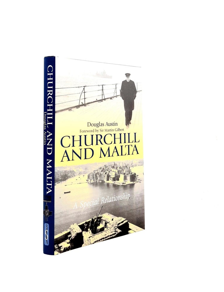 Item #199695 CHURCHILL AND MALTA A Special Relationship. AUSTIN Douglas.