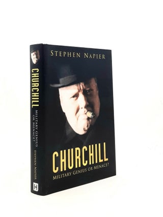 CHURCHILL Military Genius or Menace? NAPIER Stephen.