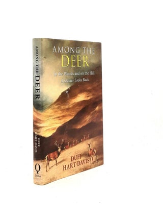 AMONG THE DEER In the Woods and on the Hill A Stalker Looks Back. HART-DAVIS Duff.