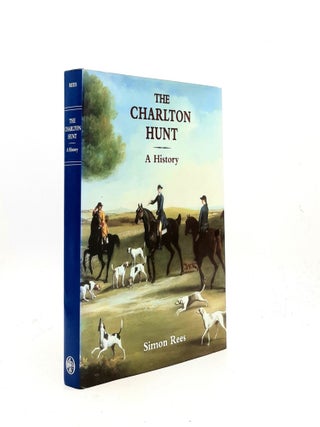 THE CHARLTON HUNT A History. REES Simon.