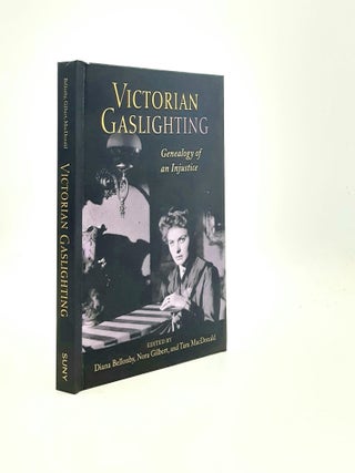 Item #199920 VICTORIAN GASLIGHTING Genealogy of an Injustice. GILBERT Nora BELLONBY Diana,...