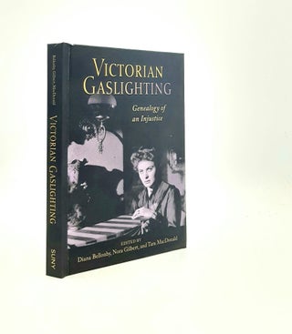 Item #199920 VICTORIAN GASLIGHTING Genealogy of an Injustice. GILBERT Nora BELLONBY Diana,...