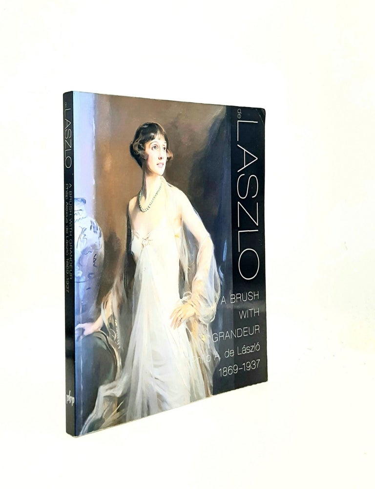 Item #200237 A BRUSH WITH GRANDEUR Philip A. de Laszlo (1869-1937). BAILEY Suzanne.