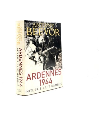 Item #200370 ARDENNES 1944 Hitler's Last Gamble. BEEVOR Antony
