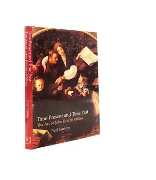 Item #200470 TIME PRESENT AND TIME PAST The Art of John Everett Millais (British Art and Visual...