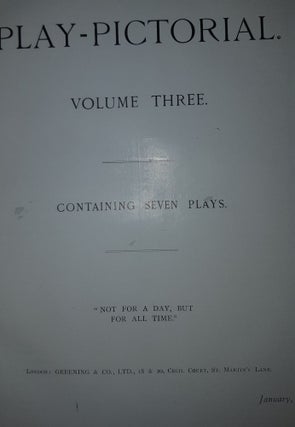 THE PLAY PICTORIAL Volume Three Containing Seven Plays.