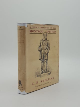 Item #28348 A SHORT HISTORY OF THE MONTAGU-PUFFINS. VULLIAMY C. E