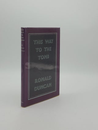 Item #55637 THIS WAY TO THE TOMB A Masque And Anti-Masque. DUNCAN Ronald