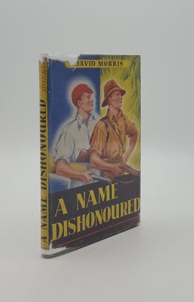 Item #64450 A NAME DISHONOURED. MORRIS David