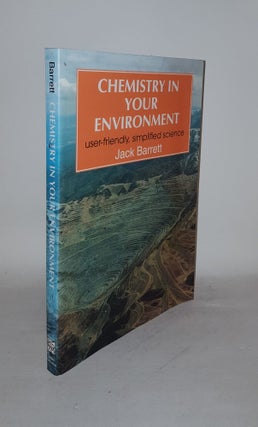 Item #72158 CHEMISTRY IN YOUR ENVIRONMENT User-friendly Simplified Science. BARRETT Jack