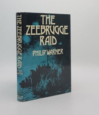 Item #73067 THE ZEEBRUGGE RAID. WARNER Philip