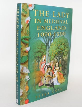 Item #77544 THE LADY IN MEDIEVAL ENGLAND 1000 - 1500. COSS Peter