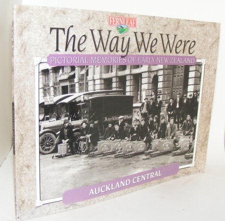 DAVIES Valerie - The Way We Were Pictorial Memories of Early New Zealand Auckland Central